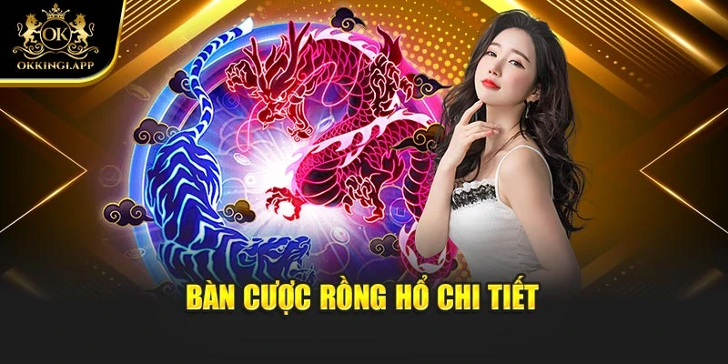 Bàn cược rồng hổ chi tiết