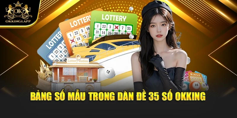 Bảng số mẫu trong dàn đề 35 số Okking