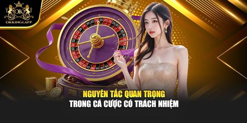 Nguyên tắc quan trọng trong cá cược có trách nhiệm