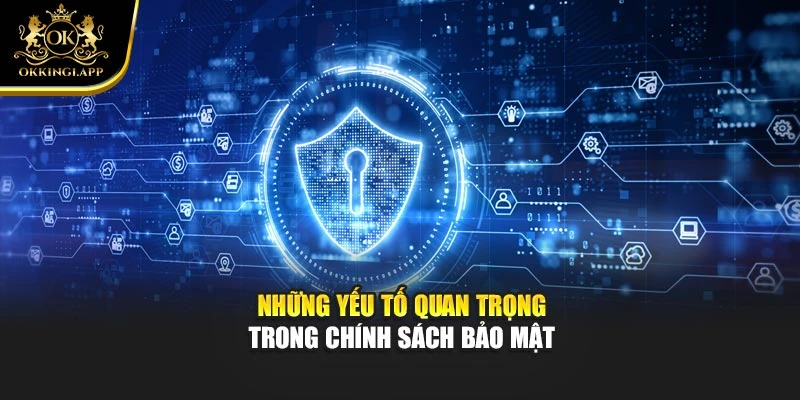 Những yếu tố quan trọng trong chính sách bảo mật